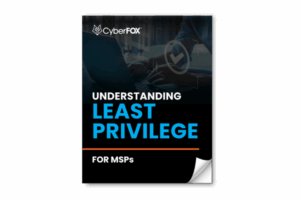 CyberFOX -Understanding Least Privilege for MSPs eBook