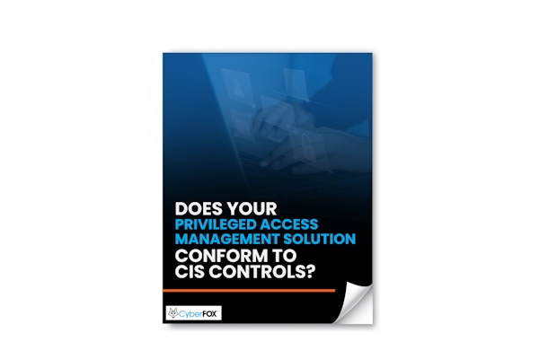 Does Your Privileged Access Management Solution Conform to CIS Controls? eBook