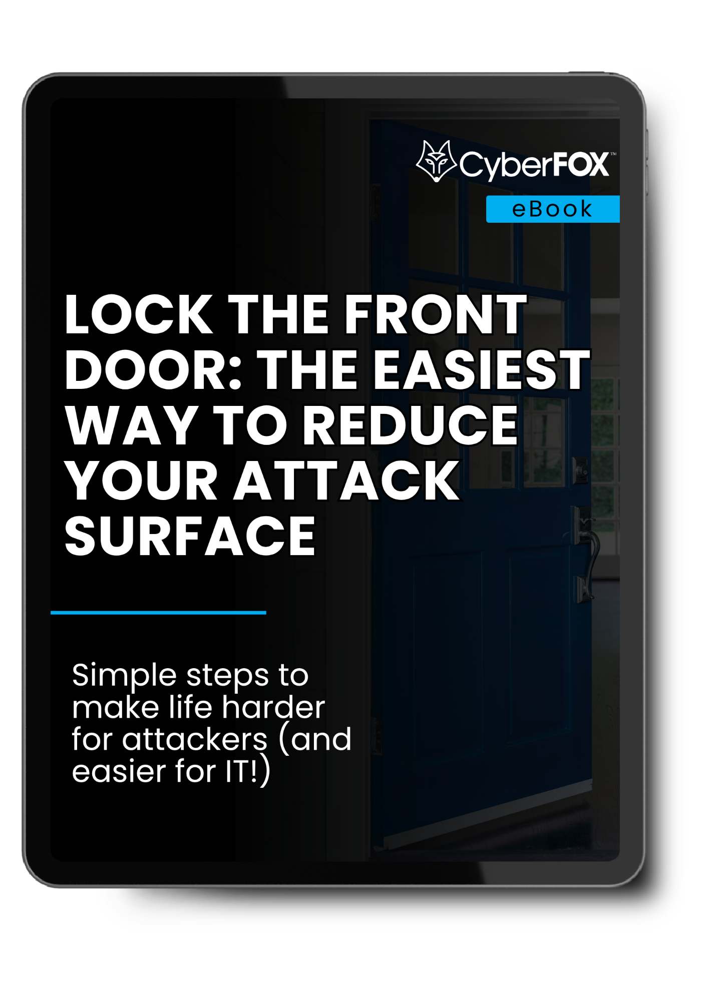 Lock the Front Door: The Easiest Way to Reduce Your Attack Surface