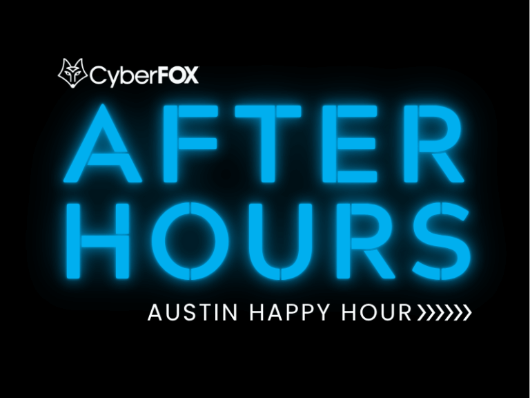 CyberFOX AfterHours: Austin Happy Hour