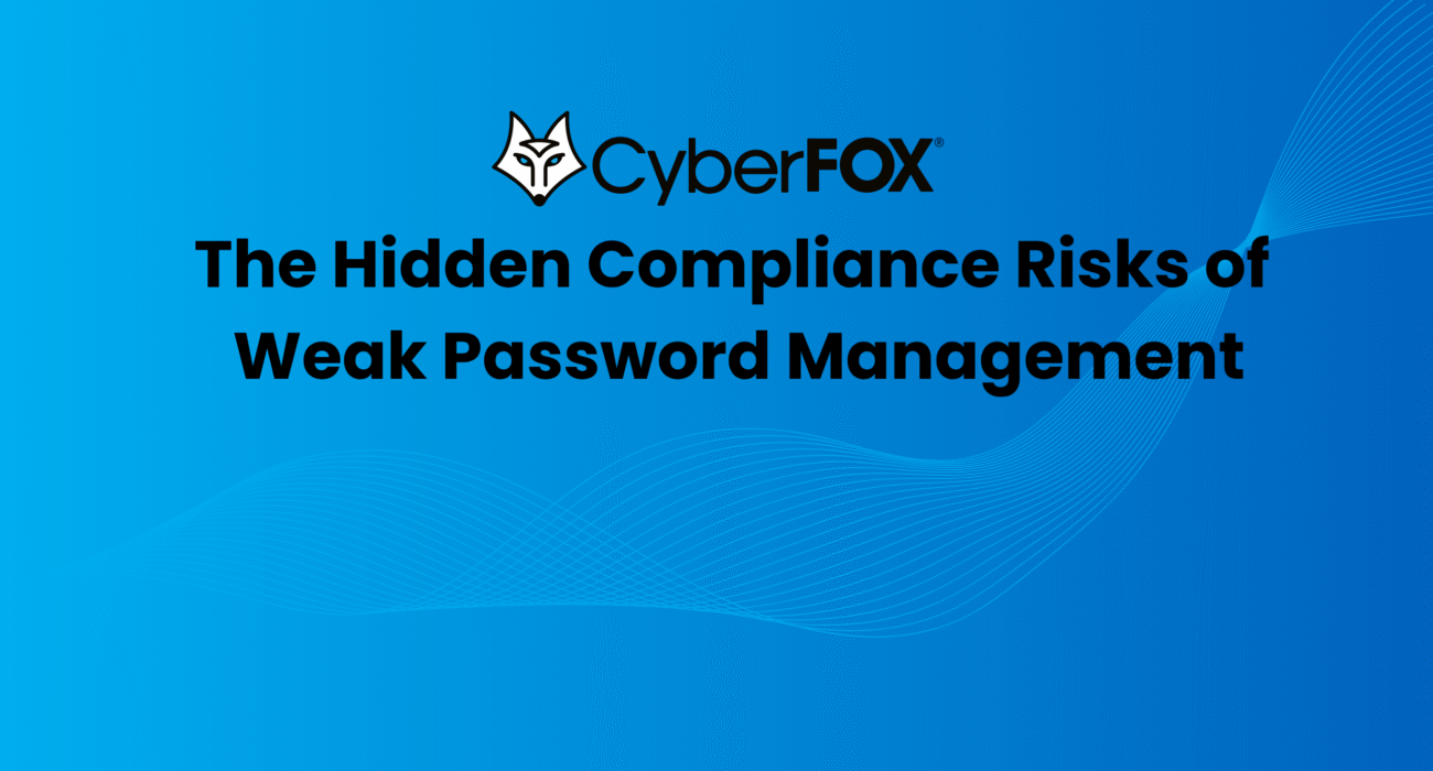 The hidden compliance risks of weak password management