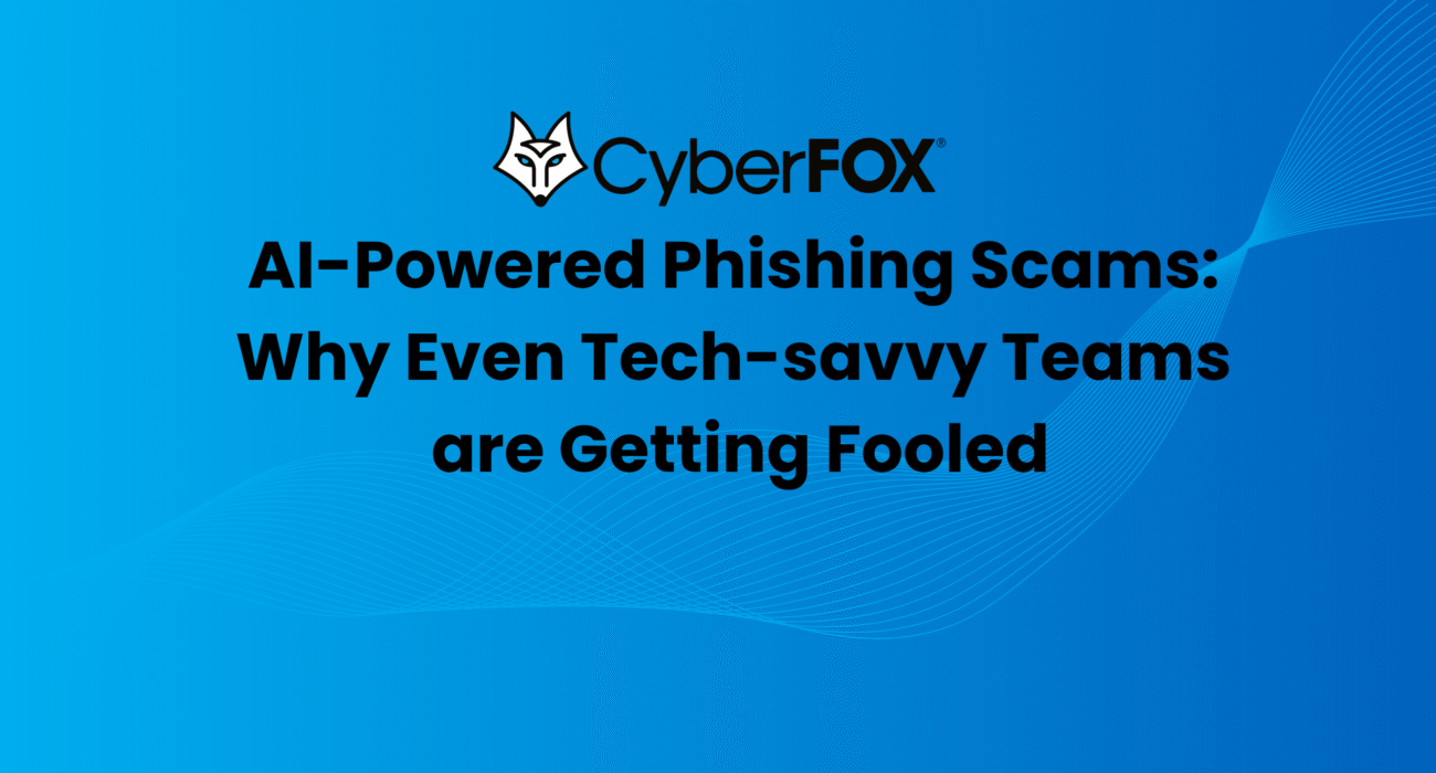 AI-powered phishing scams: why even tech-savvy teams are getting fooled