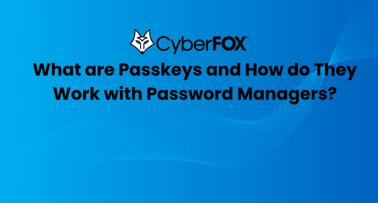 What are Passkeys and How do They Work with Password Managers?