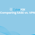 Comparing SASE vs. VPN